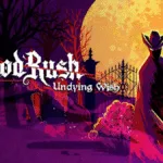 BloodRush: Undying Wish | Primeiras Impressões do Jogo