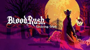 BloodRush: Undying Wish | Primeiras Impressões do Jogo
